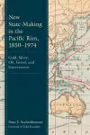 New State-Making in the Pacific Rim, 1850–1974 cover