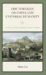 Eric Voegelin on China and Universal Humanity cover