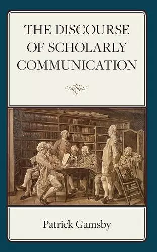 The Discourse of Scholarly Communication cover