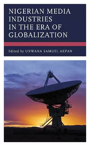 Nigerian Media Industries in the Era of Globalization cover