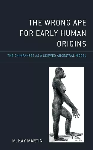 The Wrong Ape for Early Human Origins cover