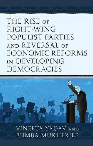 The Rise of Right-Wing Populist Parties and Reversal of Economic Reforms in Developing Democracies cover