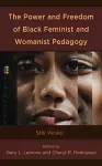 The Power and Freedom of Black Feminist and Womanist Pedagogy cover