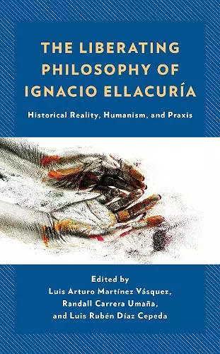 The Liberating Philosophy of Ignacio Ellacuría cover