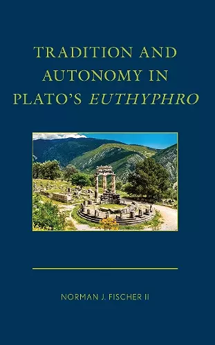 Tradition and Autonomy in Plato's Euthyphro cover