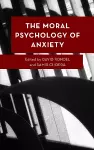 The Moral Psychology of Anxiety cover