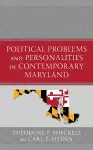 Political Problems and Personalities in Contemporary Maryland cover