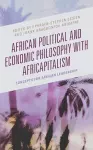 African Political and Economic Philosophy with Africapitalism cover