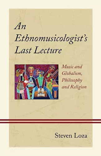 An Ethnomusicologist’s Last Lecture cover