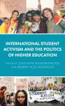 International Student Activism and the Politics of Higher Education cover