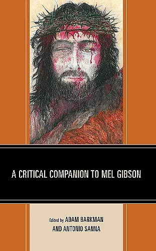 A Critical Companion to Mel Gibson cover
