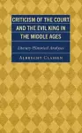 Criticism of the Court and the Evil King in the Middle Ages cover