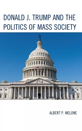 Donald J. Trump and the Politics of Mass Society cover