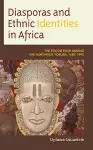 Diasporas and Ethnic Identities in Africa cover