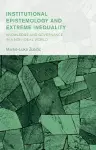 Institutional Epistemology and Extreme Inequality cover