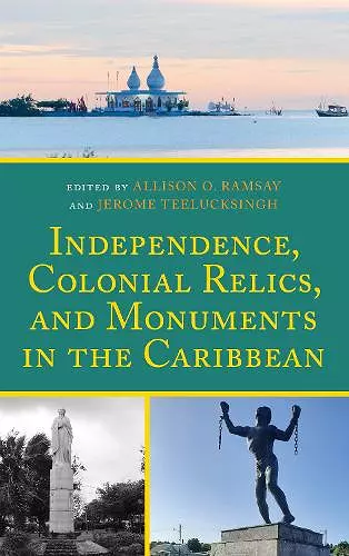 Independence, Colonial Relics, and Monuments in the Caribbean cover