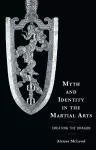 Myth and Identity in the Martial Arts cover