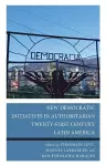 New Democratic Initiatives in Authoritarian Twenty-First Century Latin America cover
