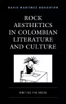 Rock Aesthetics in Colombian Literature and Culture cover