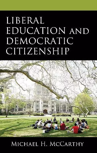 Liberal Education and Democratic Citizenship cover