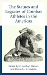 The Statues and Legacies of Combat Athletes in the Americas cover