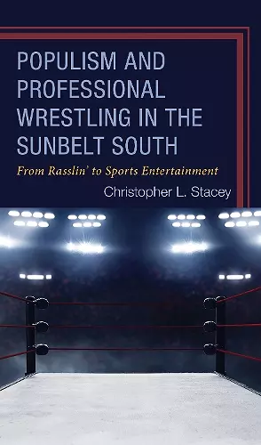 Populism and Professional Wrestling in the Sunbelt South cover