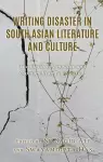 Writing Disaster in South Asian Literature and Culture cover