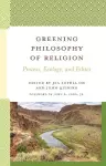 Greening Philosophy of Religion cover