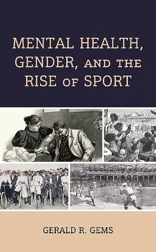 Mental Health, Gender, and the Rise of Sport cover