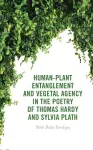 Human-Plant Entanglement and Vegetal Agency in the Poetry of Thomas Hardy and Sylvia Plath cover