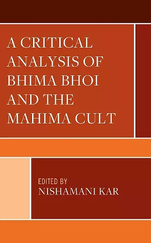 A Critical Analysis of Bhima Bhoi and the Mahima Cult cover