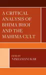 A Critical Analysis of Bhima Bhoi and the Mahima Cult cover