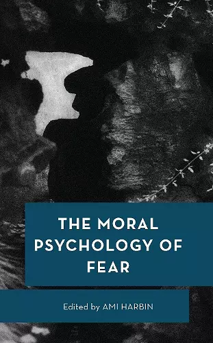 The Moral Psychology of Fear cover