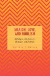 Marion, Love, and Nihilism cover