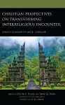 Christian Perspectives on Transforming Interreligious Encounter cover