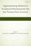Appropriating Hebrews's Scriptural Hermeneutic for the Twenty-First Century cover