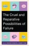 The Cruel and Reparative Possibilities of Failure cover