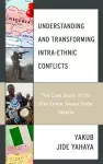 Understanding and Transforming Intra-Ethnic Conflicts cover