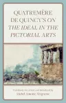 Quatremère de Quincy's On the Ideal in the Pictorial Arts cover