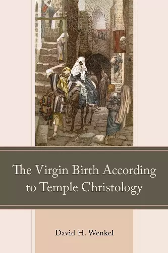 The Virgin Birth According to Temple Christology cover