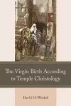 The Virgin Birth According to Temple Christology cover