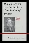 William Morris and the Aesthetic Constitution of Politics cover