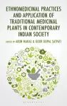 Ethnomedicinal Practices and Application of Traditional Medicinal Plants in Contemporary Indian Society cover
