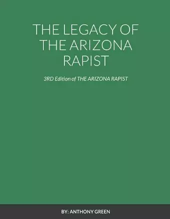 The Legacy of the Arizona Rapist cover