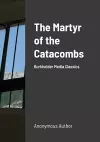 The Martyr of the Catacombs cover