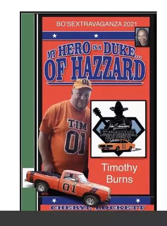 My Hero Is a Duke...of Hazzard Bo'sextravaganza Fan Photo Album, Timothy Burns Edition cover