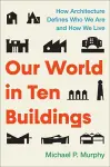 Our World in Ten Buildings cover