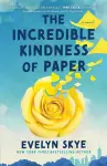 The Incredible Kindness of Paper cover