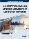 Global Perspectives on Strategic Storytelling in Destination Marketing cover