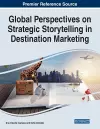 Global Perspectives on Strategic Storytelling in Destination Marketing cover